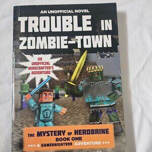Trouble In Zombie-Town Book # 1 The Mystery of Herobrine Unofficial Minecraft